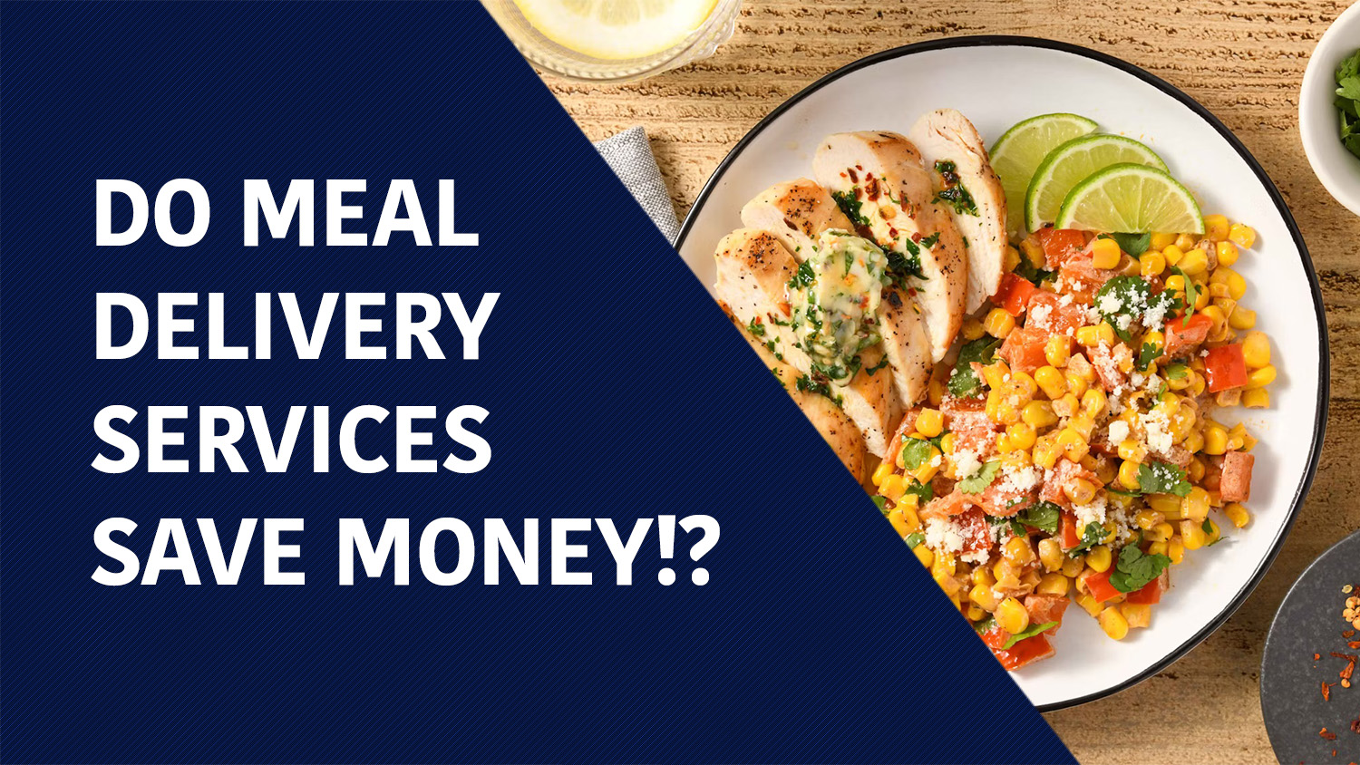 Are meal kits worth it? Compare the cost of meal delivery vs groceries