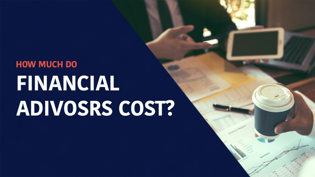 how-much-do-financial-advisors-cost-money-under-30