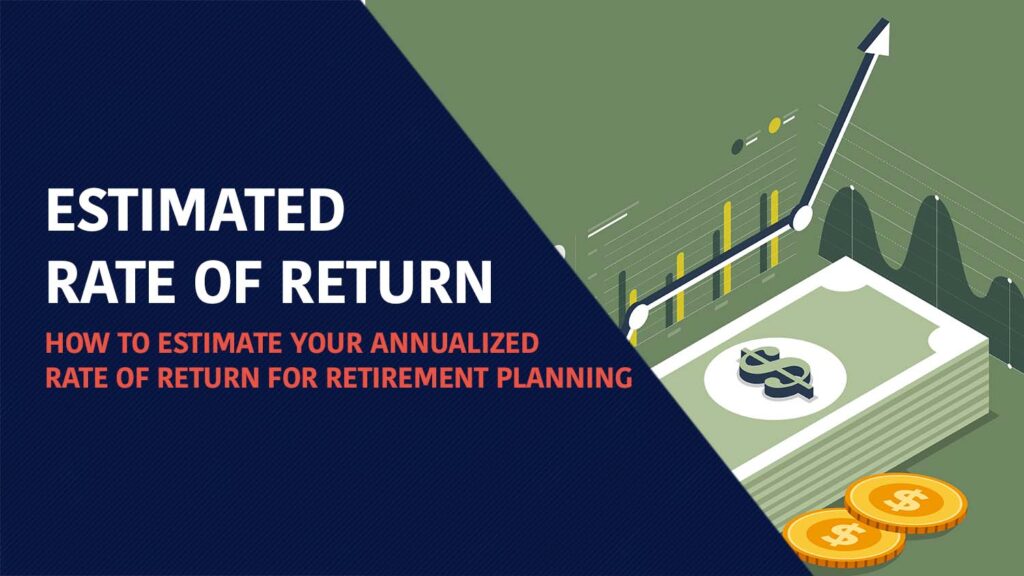 How to estimate your annualized rate of return for retirement planning.